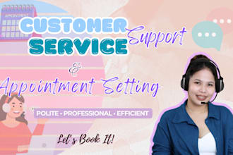 be your customer service VA for appointment setting