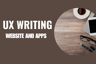 write UX and marketing content for your website  mobile app