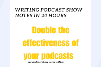 write your podcast show notes in 24 hours