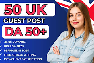 provide 50 uk guest posts on high da uk blog, uk backlinks