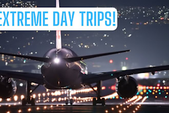 create an extreme day trip suited to your preferences