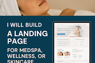 build high converting medical spa, wellness, skincare landing page, website