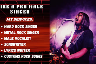 be your male hard rock singer, rock metal male vocalist, rock singer lyricist