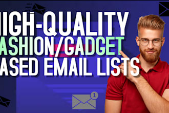 generate high quality fashion or gadget based email lists for your campaigns