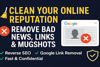 remove negative articles false bad news links mugshots cases from google search