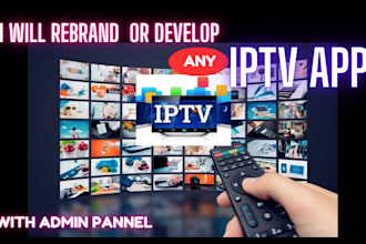 rebrand iptv app,tivimate,smarter pro, xciptv,nextv, ibo player with admin panel