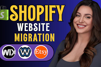 migrate any ecommerce store to shopify from wordpress, wix, magento, or esty