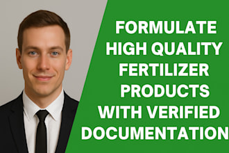 formulate high quality fertilizer products with verified documentation