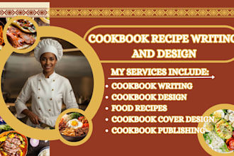 design and write cookbook recipe book, cooking recipe, food recipes, publishing