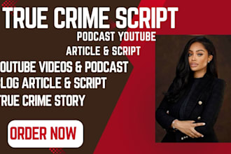 write true crime youtube scripts crime stories and podcast