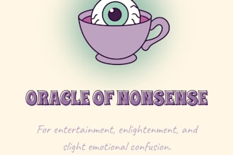 deliver a mystical nonsense oracle reading just for you