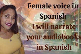 be your female narrator of audiobooks in spanish