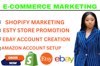 do expert ecommerce marketing for shopify, esty, ebay amazon