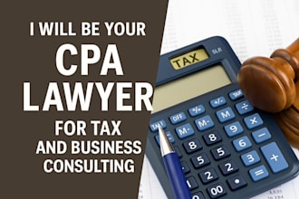 be your CPA lawyer for tax, accounting, and business consulting