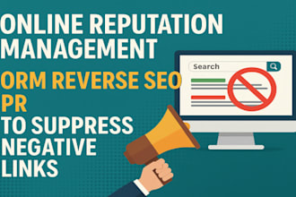 online reputation management ORM reverse SEO PR to suppress negative links
