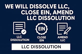 dissolve your llc, close ein, amend llc, or file llc dissolution
