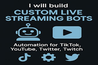 build live streaming bot, tikok bot, youtube bot, twitch bot, twitter bot