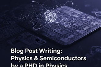 write engaging blog posts on physics or semiconductors, by a phd