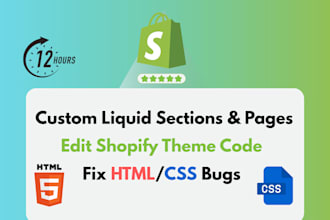 edit shopify theme code, fix HTML CSS issues, and create custom liquid sections