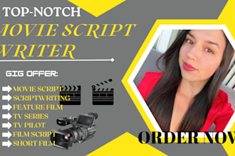 be your movie script writer screenplay writer, film script pilot tv series