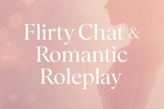 write romantic roleplay, flirty chats, or custom sensual stories for you