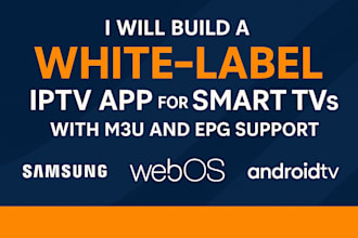 build a white label iptv app for smart tvs with m3u and epg support