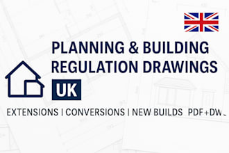 create planning and building regulation drawings for UK planning permission