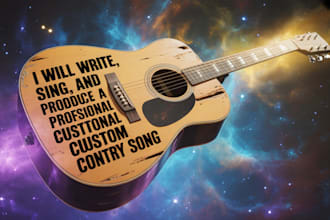 write, sing, and produce a professional custom country song