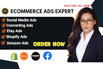 run high converting ecommerce ads for shopify, etsy, pod, amazon, dropshipping