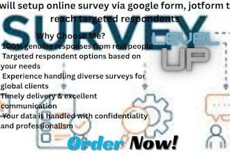 create online survey via google form, jotform to reach targeted respondents