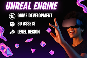 develop unreal engine games, ar VR solutions, and 3d environments