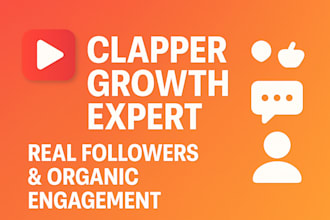 grow your clapper account organically with real followers and engagement