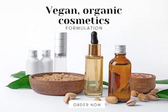 be your chemist to develop formulation of organic cosmetic for your choice