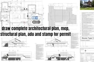 draw complete architectural plan, mep, structural plan, adu and stamp for permit