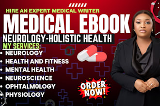 write your medical ebook, health, fitness, neurology, holistic, anatomy, blogs