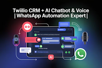 build twilio CRM with ai chatbot, voice agent and whatsapp automation