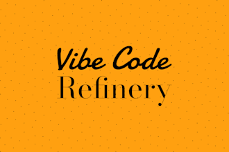 refine your vibe coded app into a production ready app