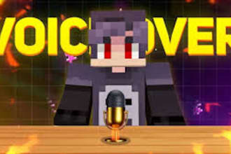 do voice acting or script creation for minecraft content