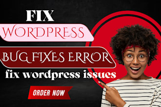 do wordpress bug fixes, fix wordpress issues, fix error customize theme