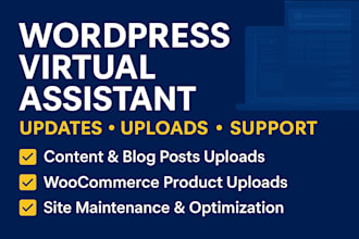be your reliable wordpress virtual assistance for blog upload update and support