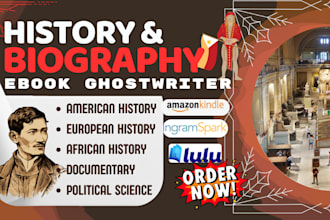 be your biography, memoir and history book ghostwriter world history, bio writer