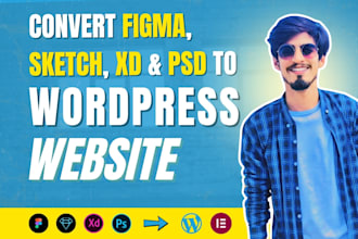 convert figma to wordpress, PSD to wordpress xd to wordpress, figma to elementor