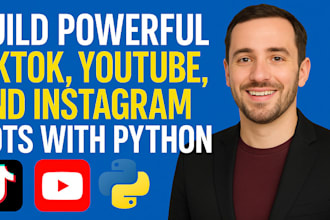build powerful tiktok youtube and instagram bots with python for automation