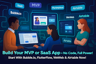 build mvps, saas apps, marketplaces using bubble io, flutterflow, weweb