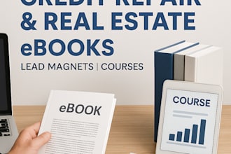 create finance, credit repair, real estate ebook, lead magnet or courses