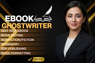 be ebook ghostwriter, self help ebook, biography, rewrite nonfiction, amazon kdp