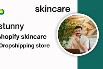 make a stunny shopify skincare website, dropshipping store