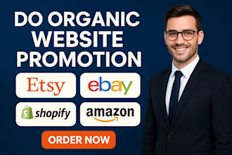 do organic website promotion etsy, ebay, shopify, amazon promotion