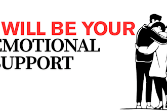 be your relationship coach and emotional support