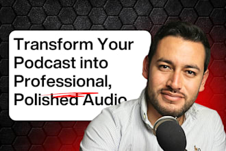 transform your podcast into professional, polished audio